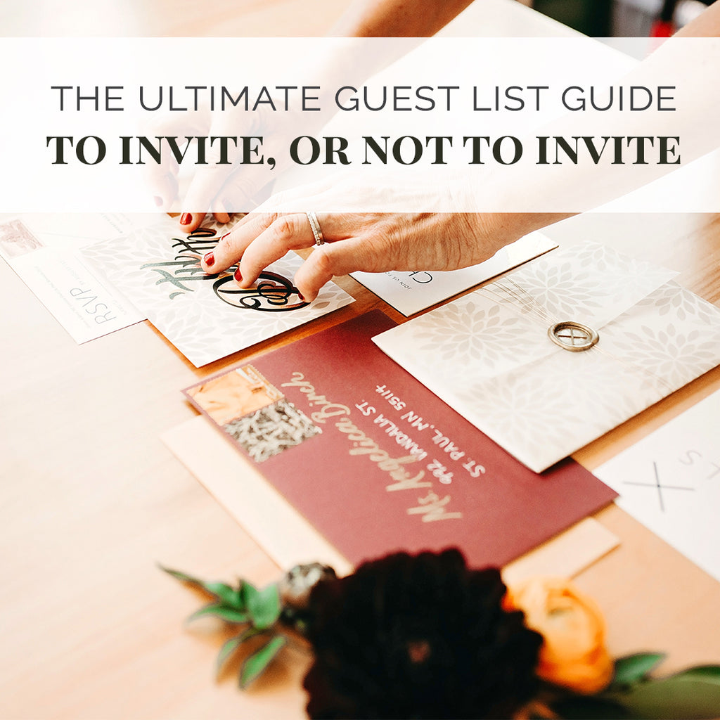 The Ultimate Guest List Guide: To Invite, or Not to Invite?