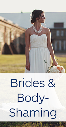 Brides & Body-Shaming: Why We Do It & How to Stop
