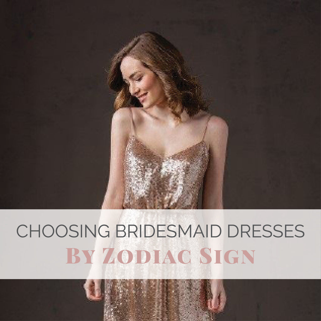 Our Guide to Choosing Bridesmaid Dresses by Zodiac Sign