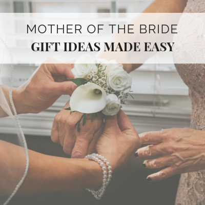 The Search for the Perfect Mother of the Bride Gift Made Easy