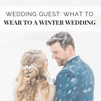 Wedding Guest’s Guide on What to Wear to a Winter Wedding