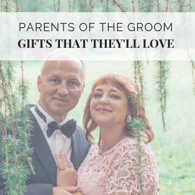 Parents of the Groom Gifts That They’ll Love