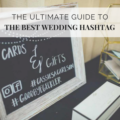 The Ultimate Guide to Creating the Best Wedding Hashtag