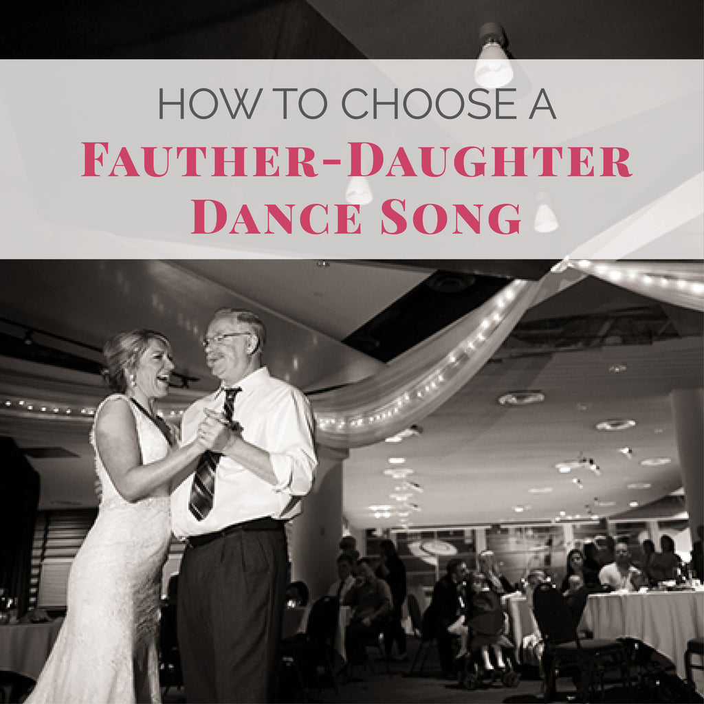 How to Choose a Father-Daughter Dance Song (That’s Really About Your Dad)