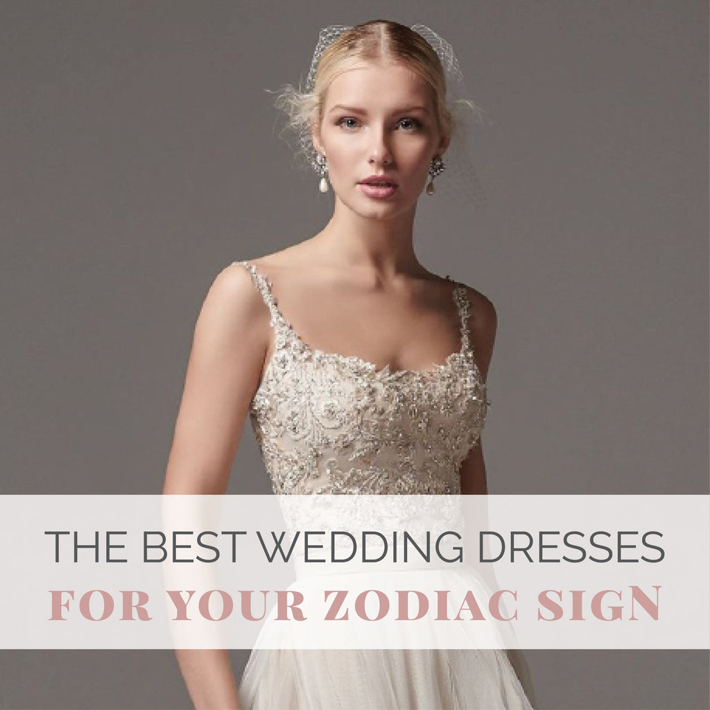 The Best Wedding Dress for Your Zodiac Sign
