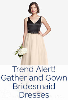 Trend Alert: Gather and Gown Bridesmaid Dresses Can’t be Beat