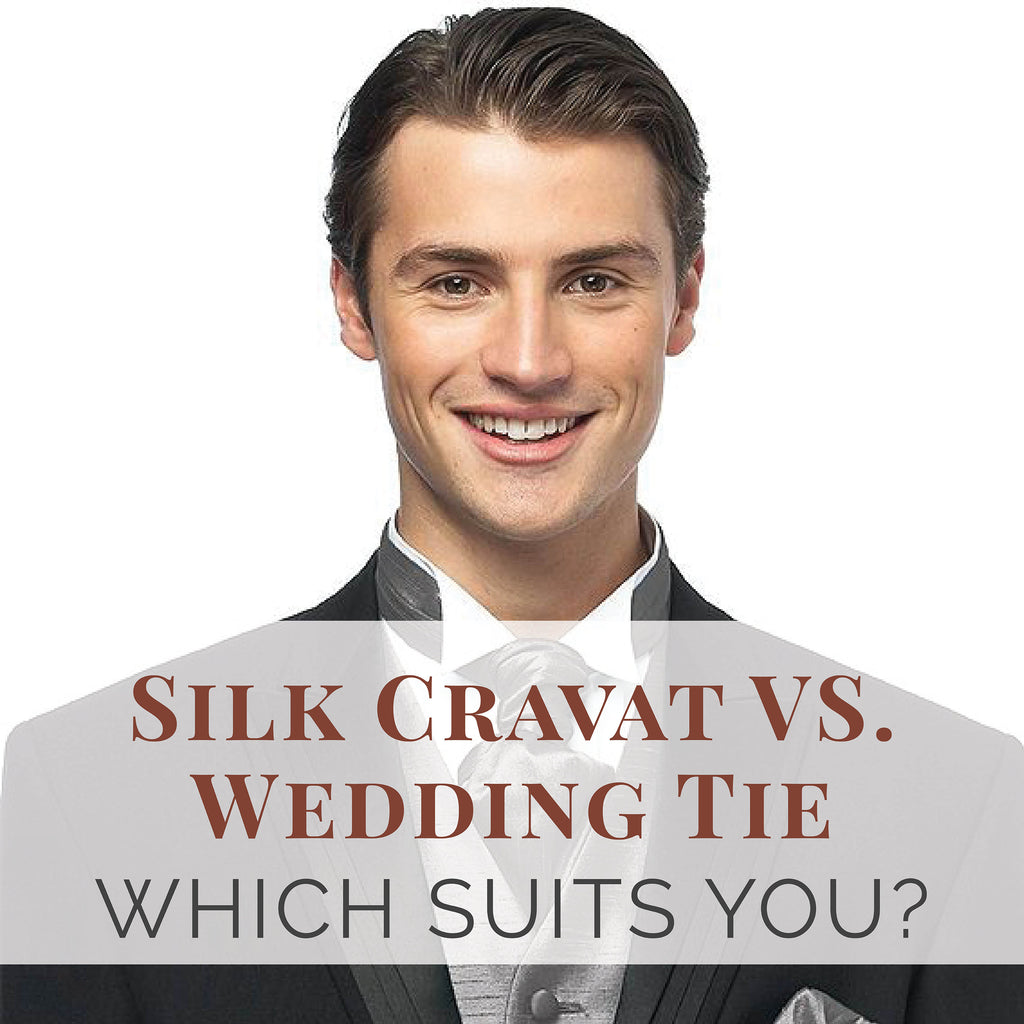 The Silk Cravat vs. the Wedding Tie: Which Suits Your Groomswear Style?
